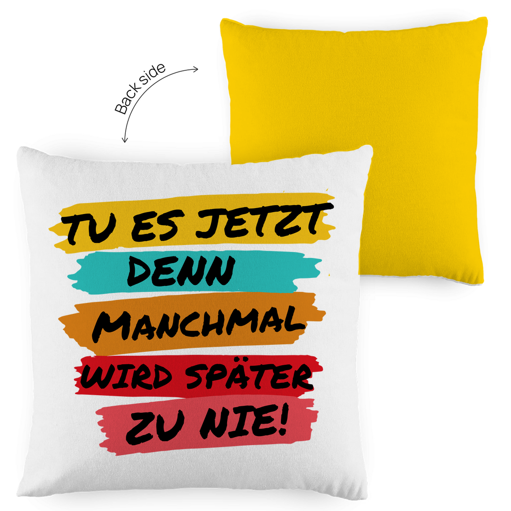 Kopfkissen zweifarbig "TU ES JETZT" - Grafikmagie
