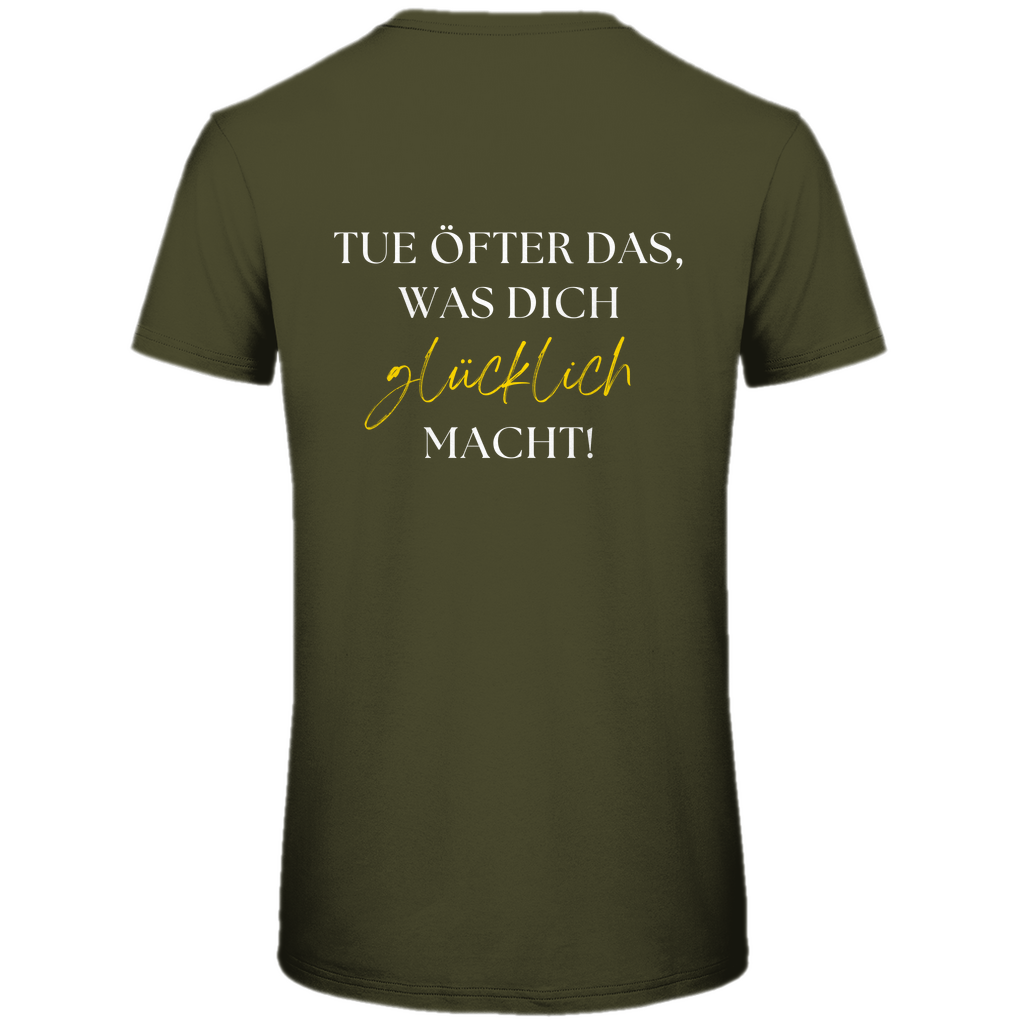 Herren T-Shirt "Tue, öfter das was dich glücklich macht!" - Grafikmagie