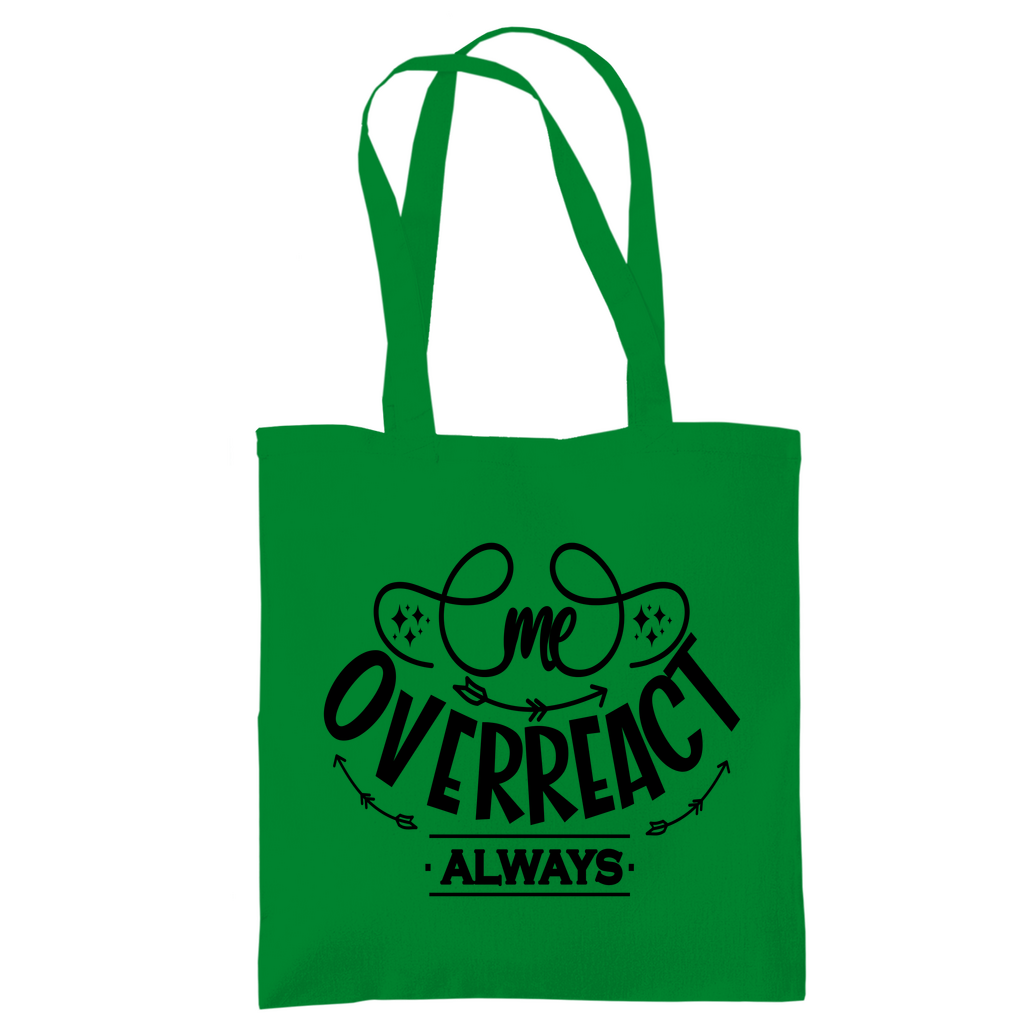 Tragetasche "me overreact"