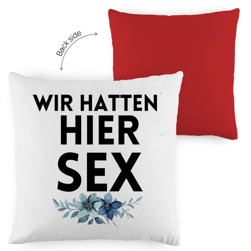 Kopfkissen zweifarbig "Wir hatte hier Sex" - Grafikmagie