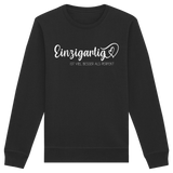 Einzigartig ist viel besser als perfekt - Sweatshirt