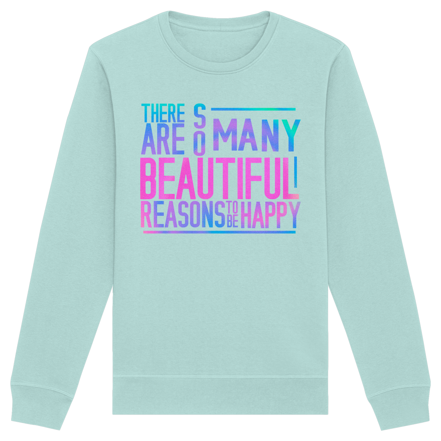 So many beautiful reasons... - Sweatshirt