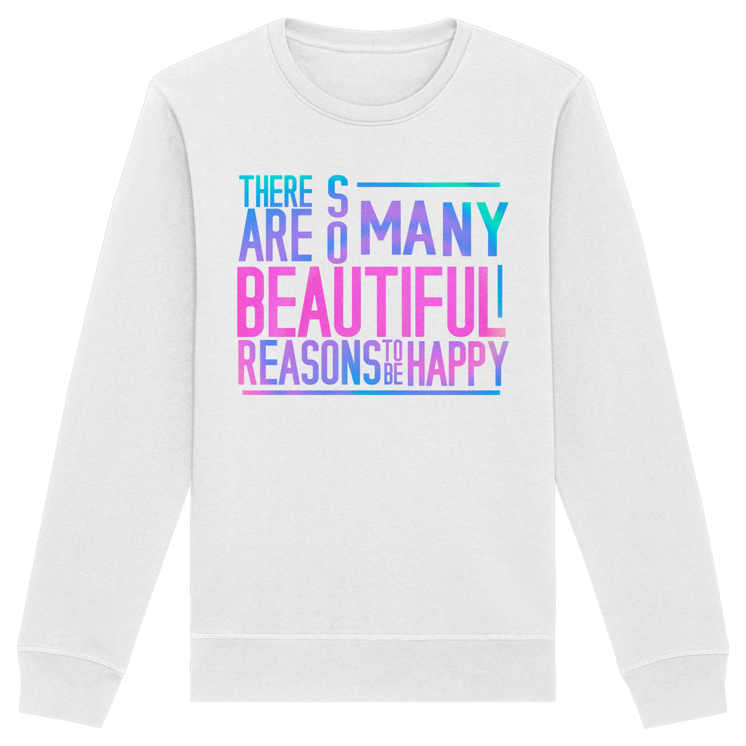 So many beautiful reasons... - Sweatshirt