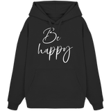 Be happy - Oversize Hoodie