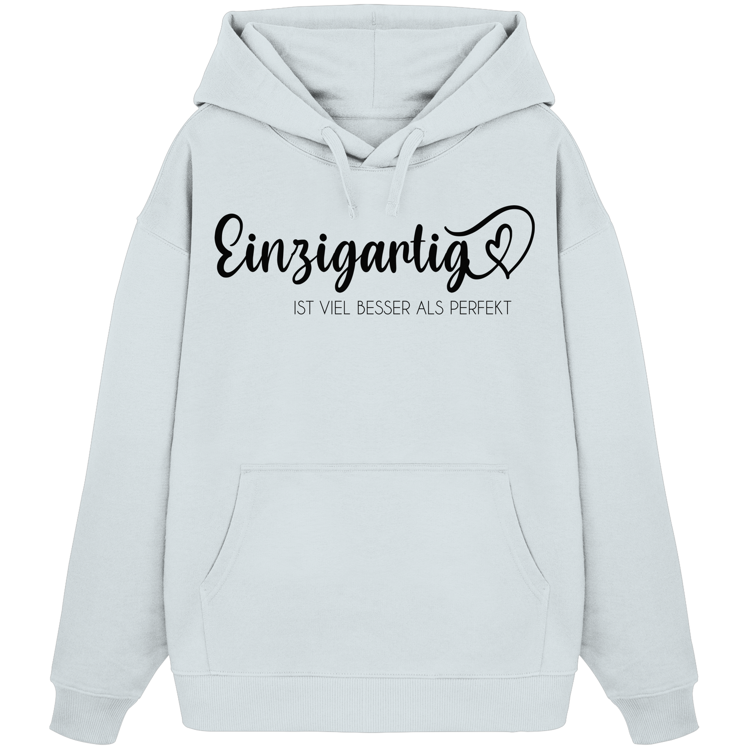 Einzigartig ist viel besser als perfekt - Oversize Hoodie