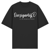 Einzigartig ist viel besser als perfekt - Oversize Shirt