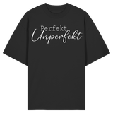 Perfekt Unperfekt - Oversize Shirt