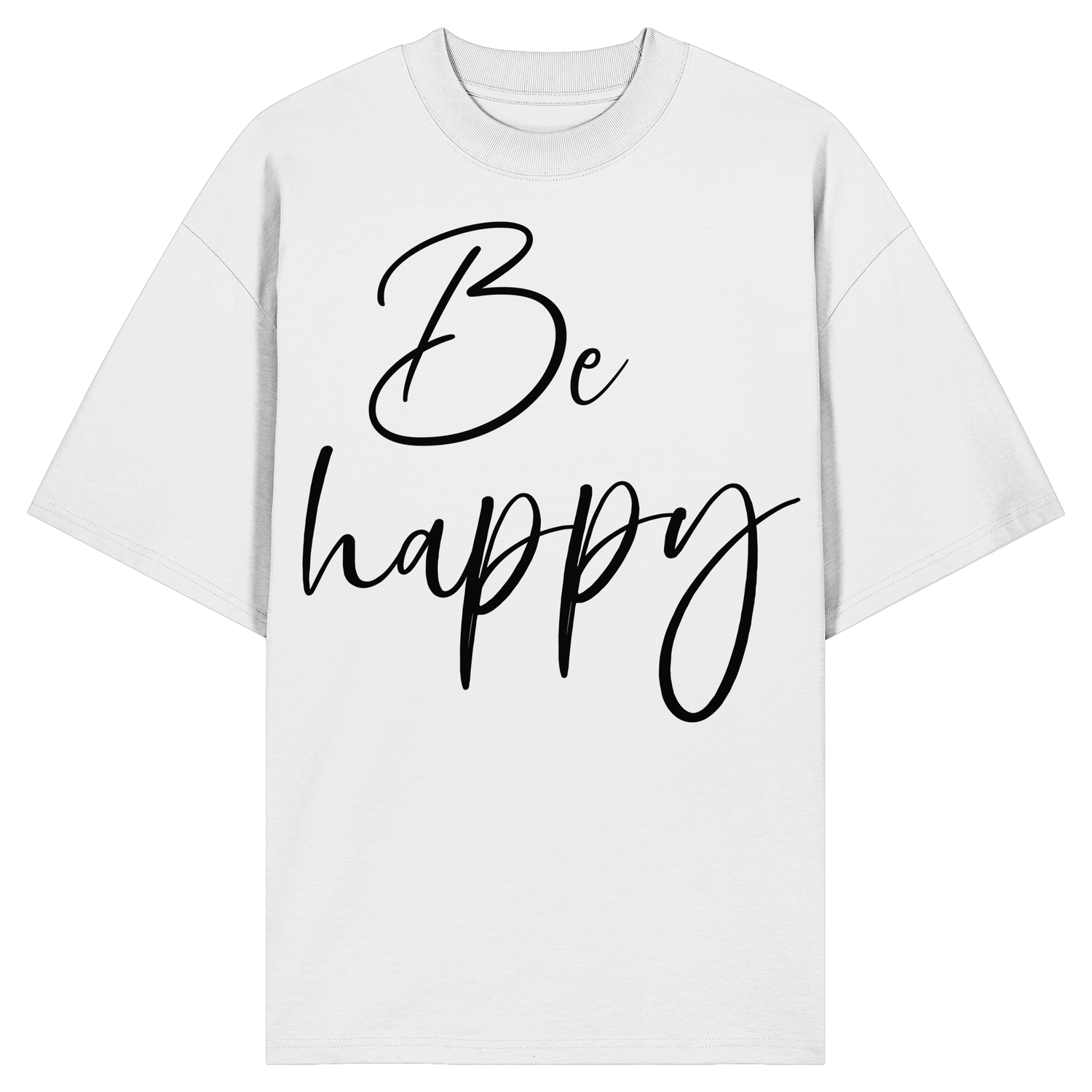 Be happy - Oversize Shirt
