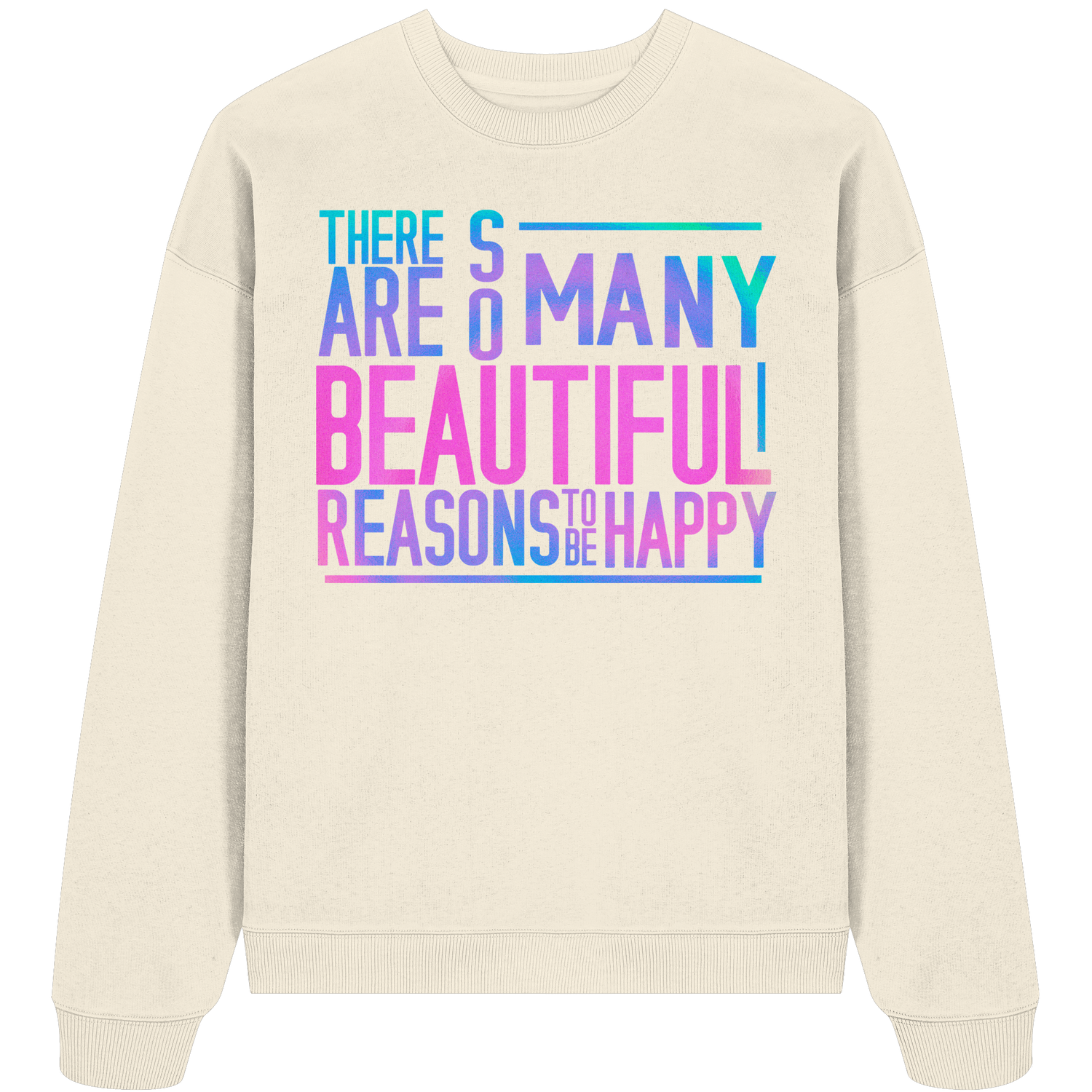 So many beautiful reasons... - Oversize Sweatshirt