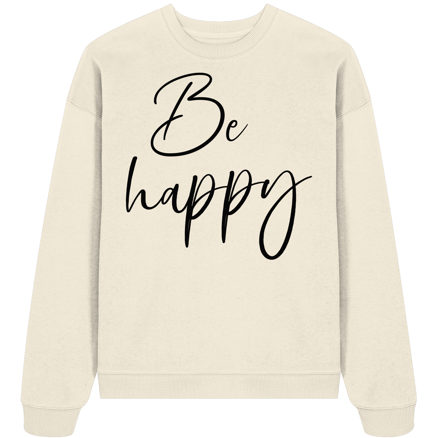 Be happy - Oversize Sweatshirt