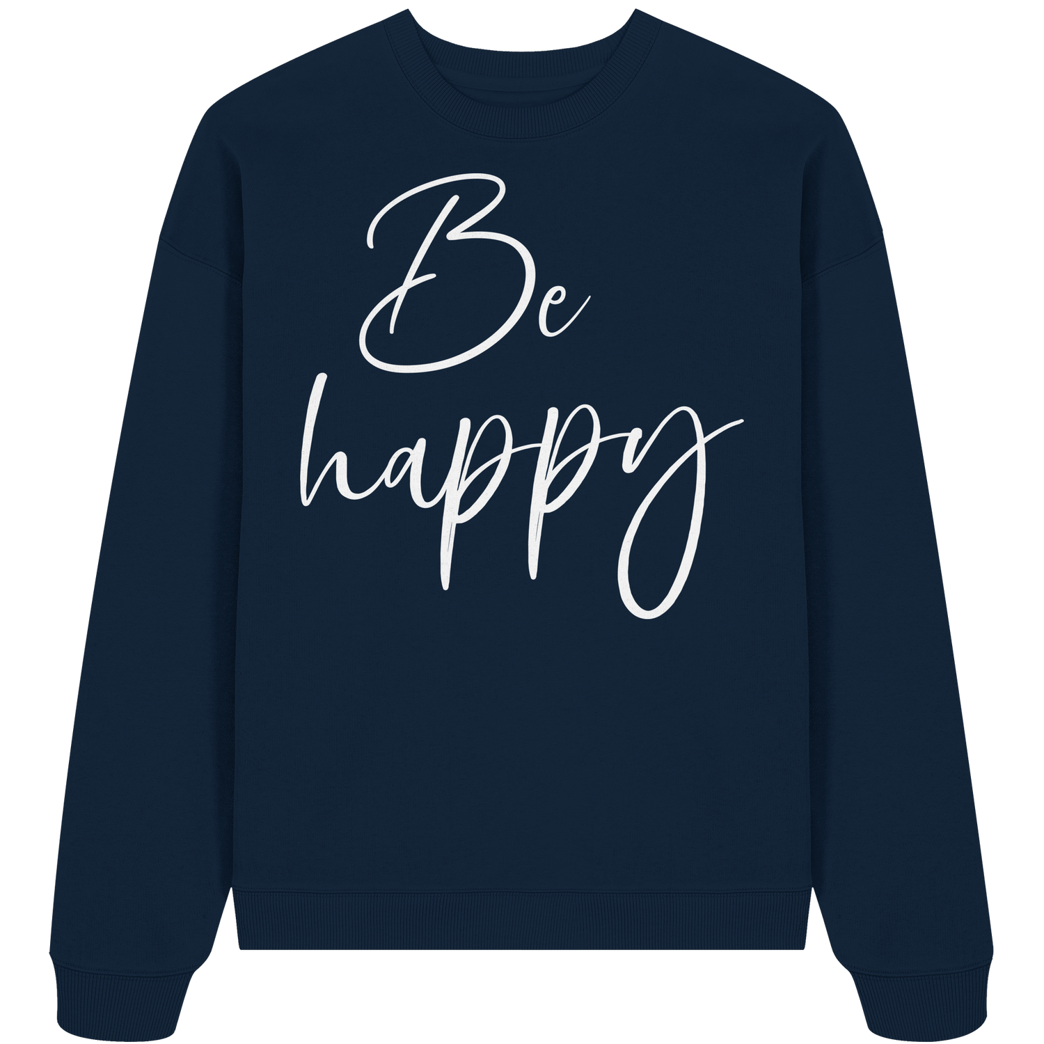 Be happy - Oversize Sweatshirt