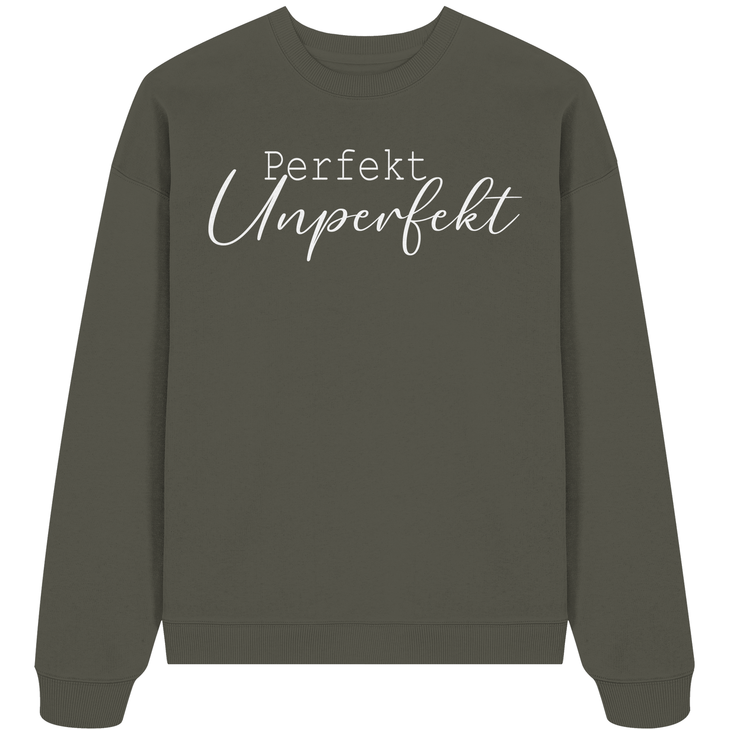 Perfekt Unperfekt - Oversize Sweatshirt