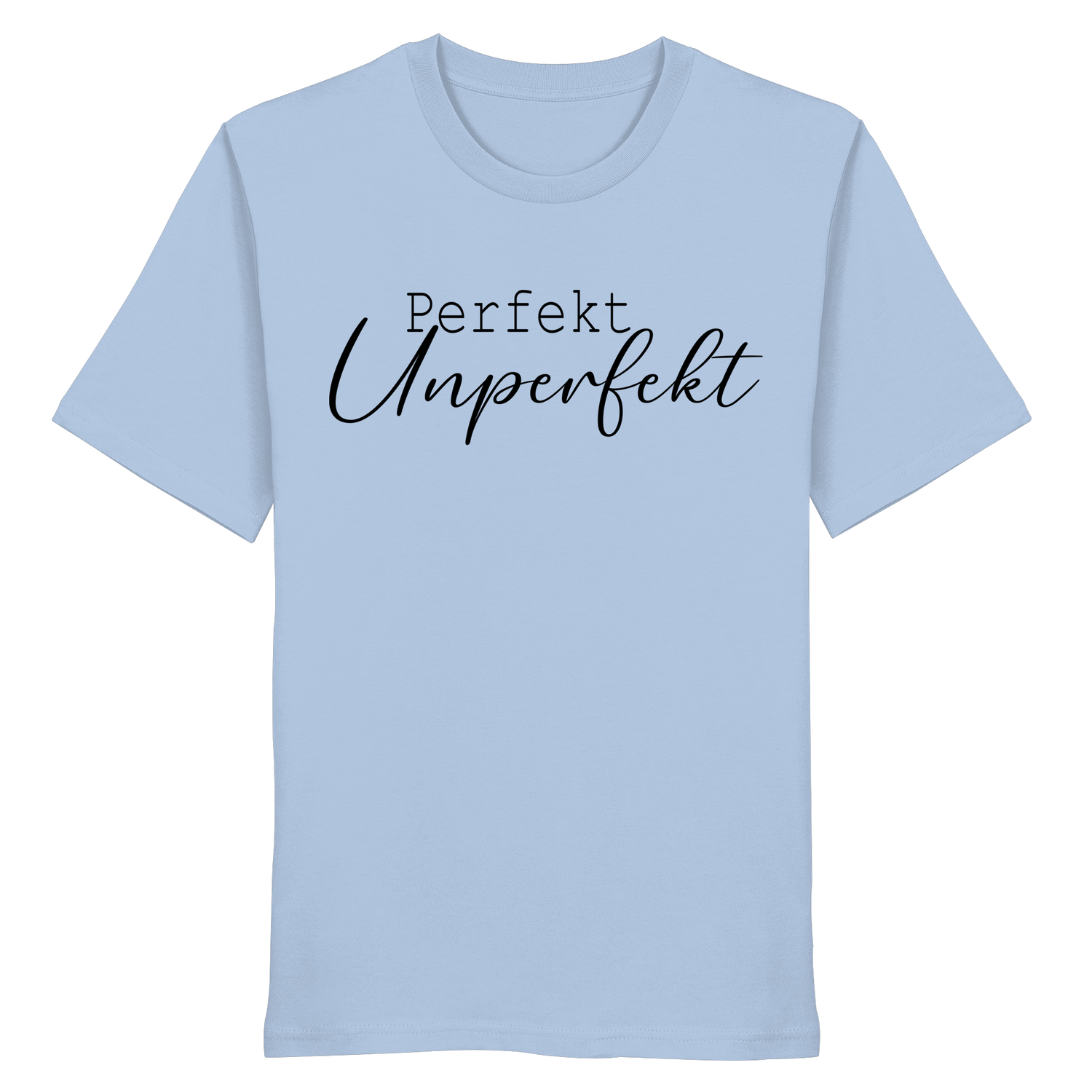 Perfekt Unperfekt - Shirt