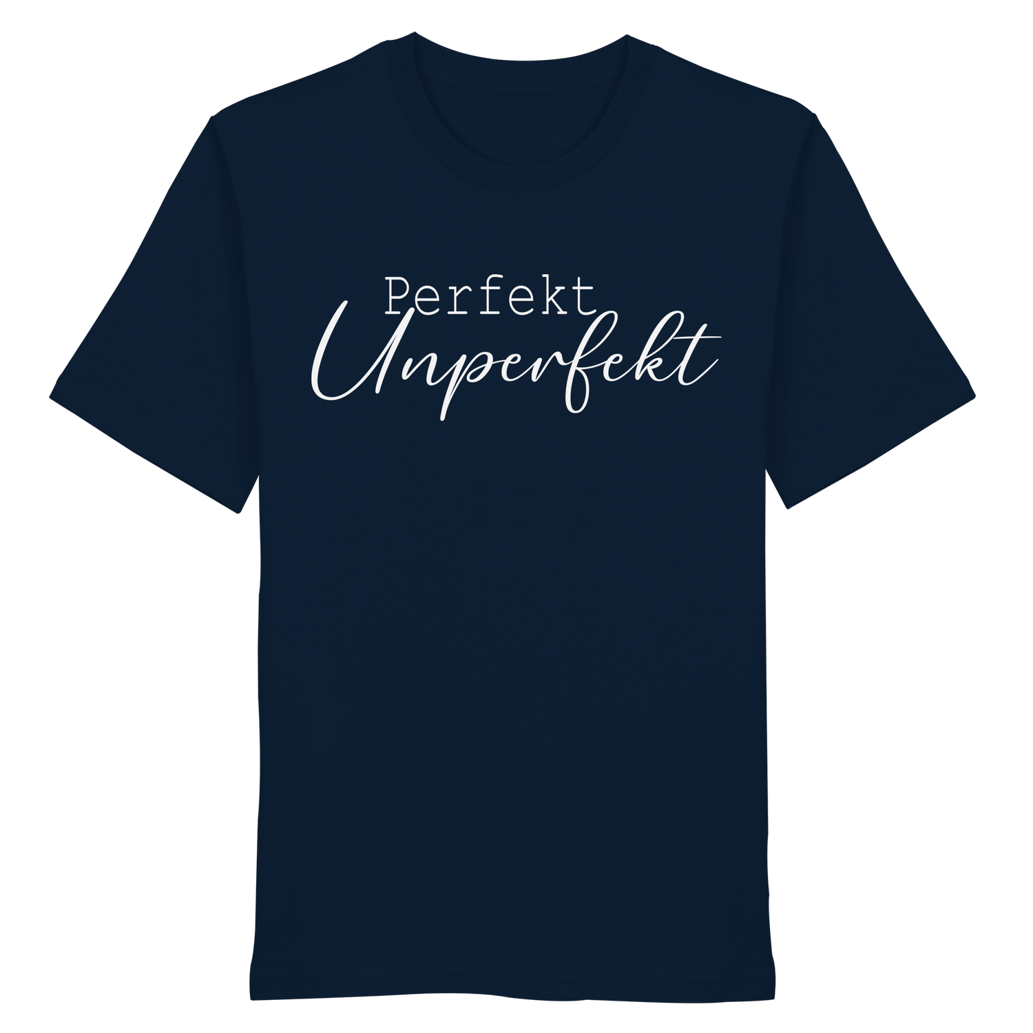 Perfekt Unperfekt - Shirt