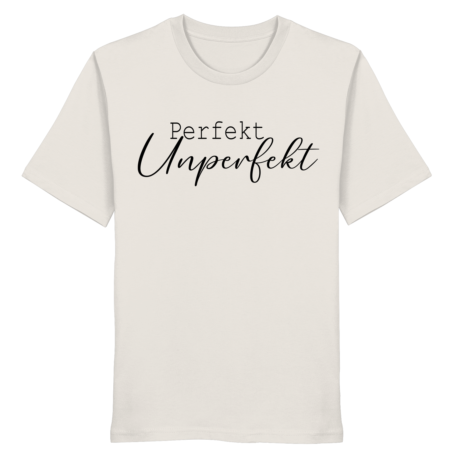 Perfekt Unperfekt - Shirt
