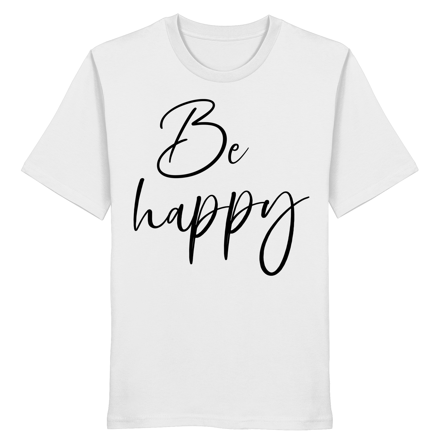 Be happy - Shirt