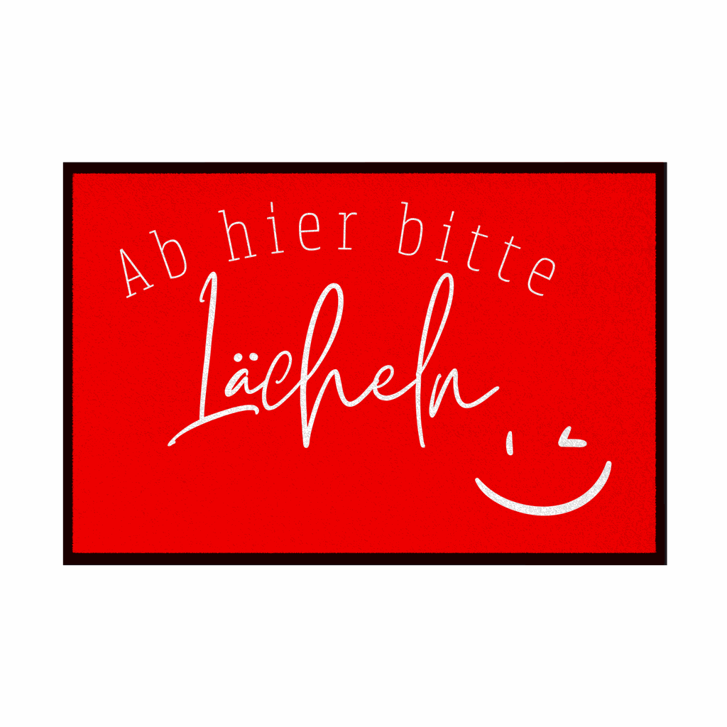 Fußmatte mit Gummirand "Ab hier bitte Lächeln" - Grafikmagie