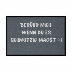 Fußmatte mit Gummirand "Berühr mich wenn du es Schmutzig magst" - Grafikmagie