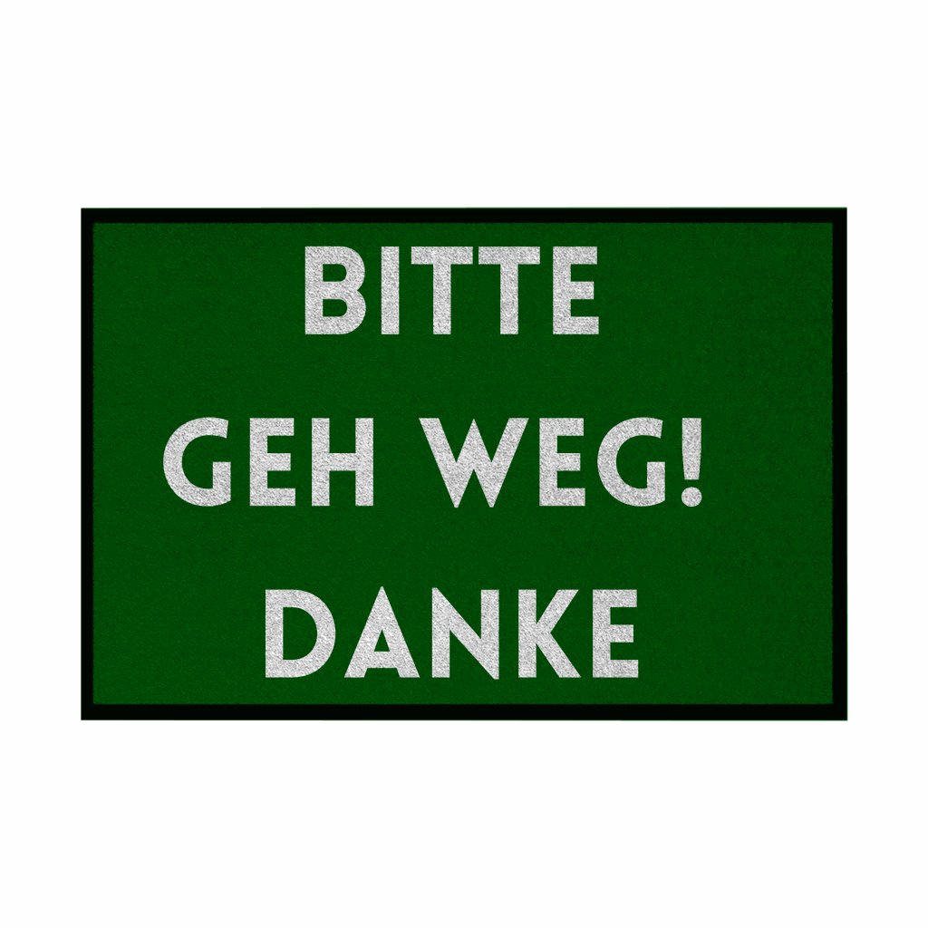 Fußmatte mit Gummirand "Bitte geh Weg Danke" - Grafikmagie