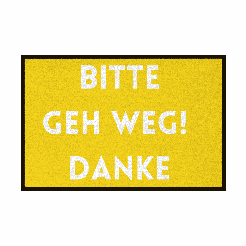 Fußmatte mit Gummirand "Bitte geh Weg Danke" - Grafikmagie