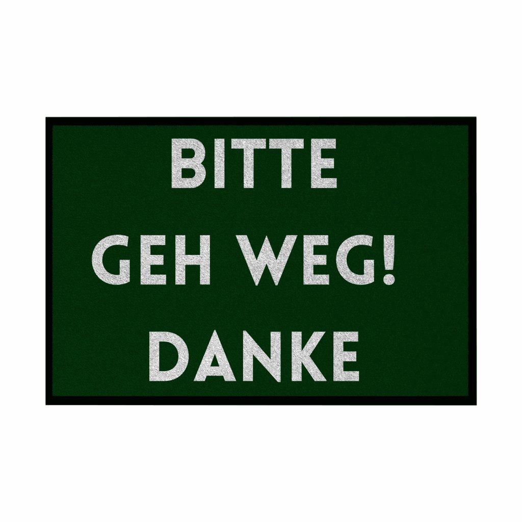 Fußmatte mit Gummirand "Bitte geh Weg Danke" - Grafikmagie