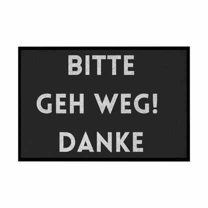 Fußmatte mit Gummirand "Bitte geh Weg Danke" - Grafikmagie