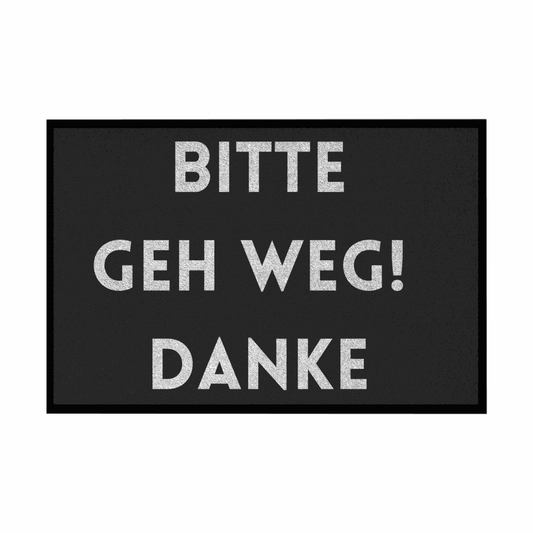 Fußmatte mit Gummirand "Bitte geh Weg Danke" - Grafikmagie