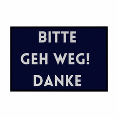 Fußmatte mit Gummirand "Bitte geh Weg Danke" - Grafikmagie
