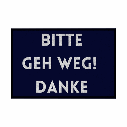 Fußmatte mit Gummirand "Bitte geh Weg Danke" - Grafikmagie