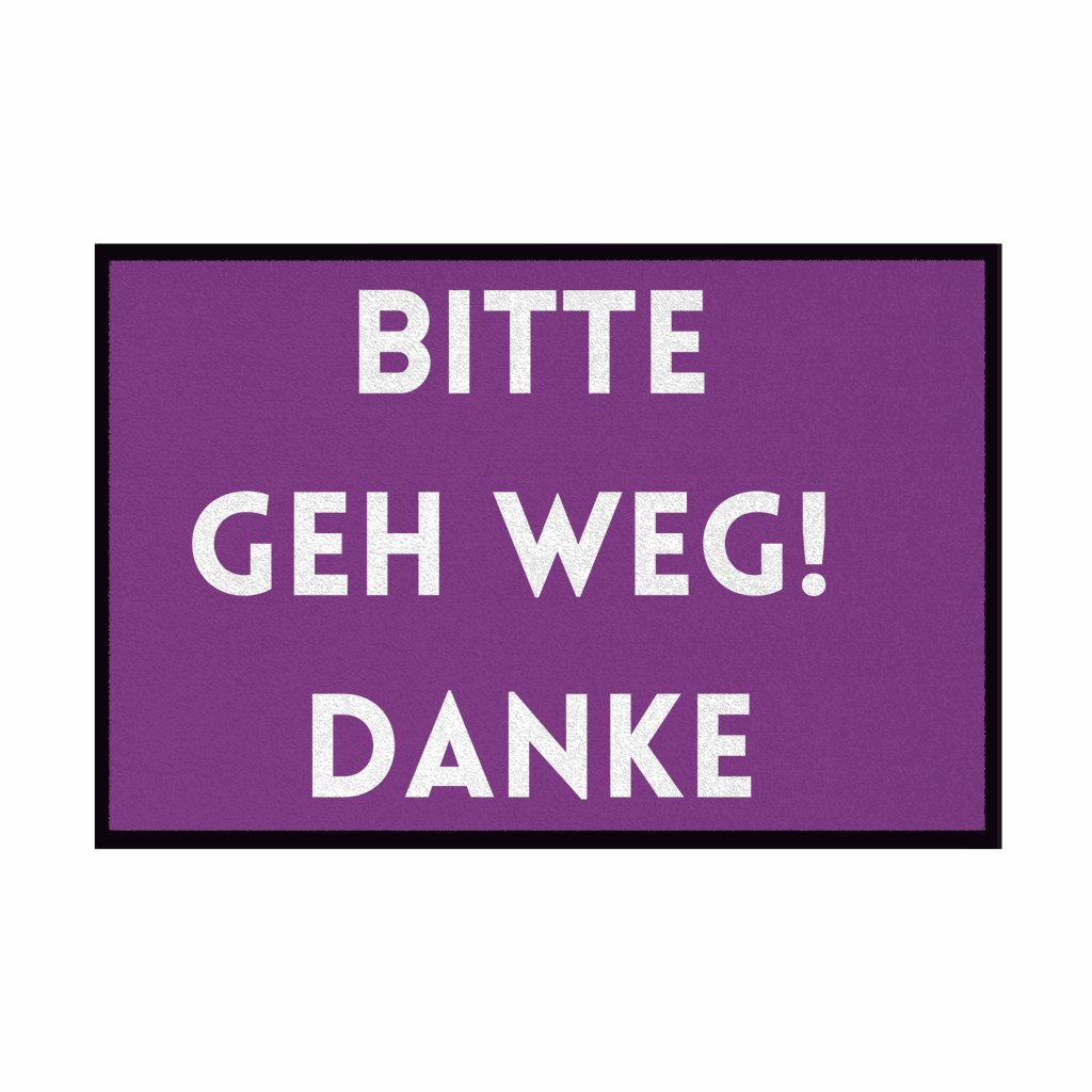 Fußmatte mit Gummirand "Bitte geh Weg Danke" - Grafikmagie