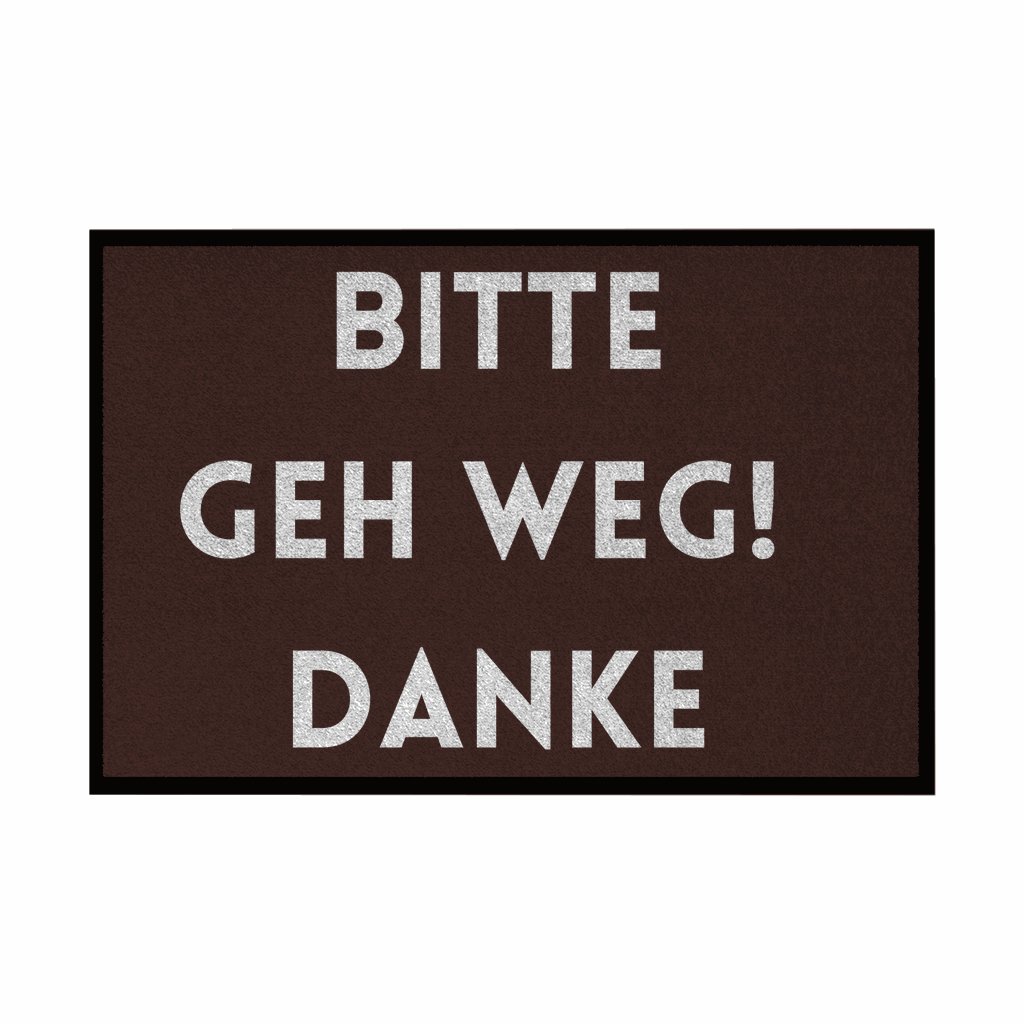 Fußmatte mit Gummirand "Bitte geh Weg Danke" - Grafikmagie