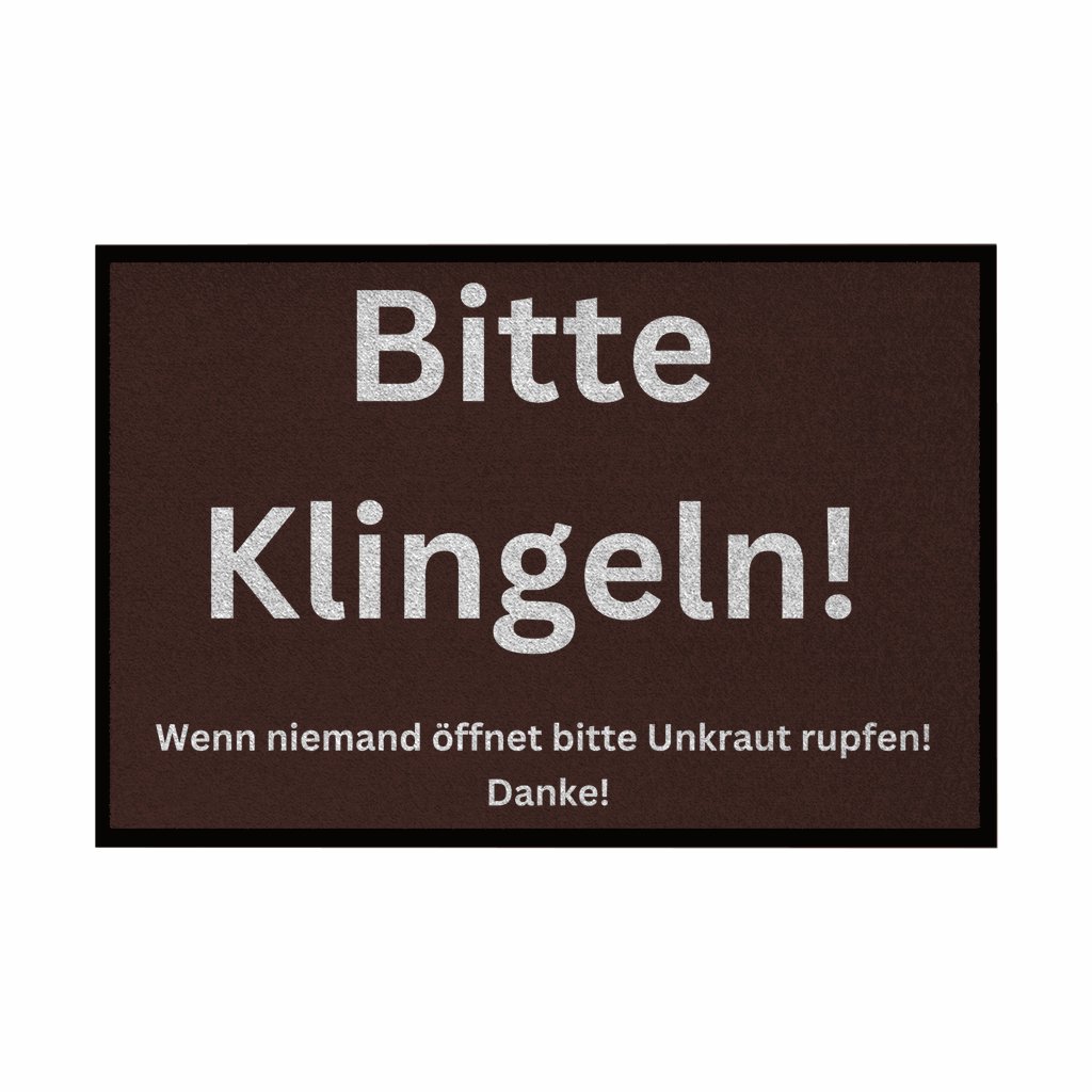 Fußmatte mit Gummirand "Bitte Klingeln, wenn keiner öffnet Unkraut pflücken" - Grafikmagie