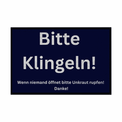Fußmatte mit Gummirand "Bitte Klingeln, wenn keiner öffnet Unkraut pflücken" - Grafikmagie