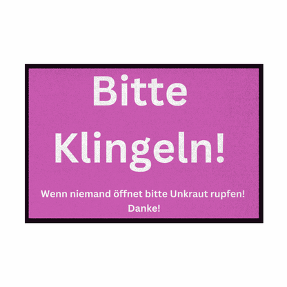 Fußmatte mit Gummirand "Bitte Klingeln, wenn keiner öffnet Unkraut pflücken" - Grafikmagie