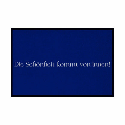 Fußmatte mit Gummirand "Die schönheit kommt von innen" - Grafikmagie