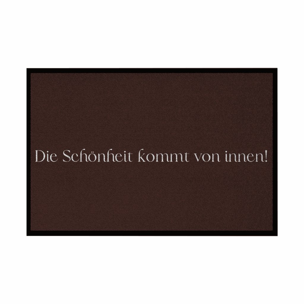 Fußmatte mit Gummirand "Die schönheit kommt von innen" - Grafikmagie