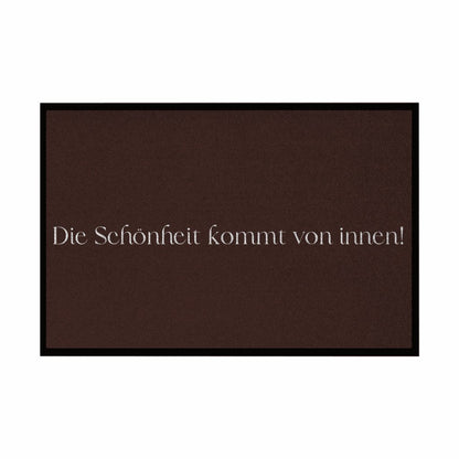 Fußmatte mit Gummirand "Die schönheit kommt von innen" - Grafikmagie
