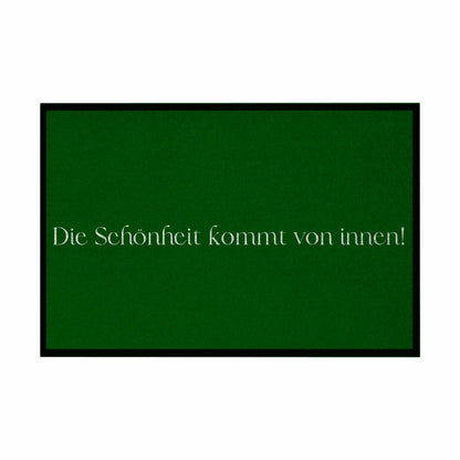 Fußmatte mit Gummirand "Die schönheit kommt von innen" - Grafikmagie