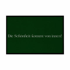 Fußmatte mit Gummirand "Die schönheit kommt von innen" - Grafikmagie