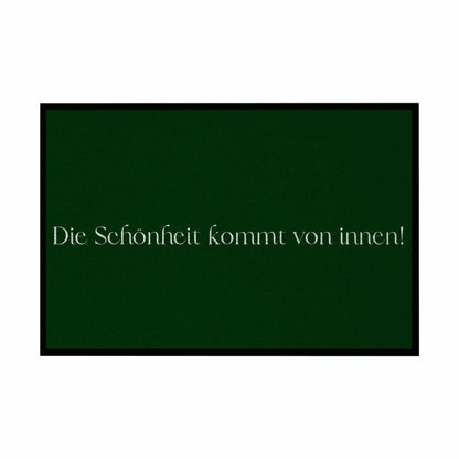 Fußmatte mit Gummirand "Die schönheit kommt von innen" - Grafikmagie