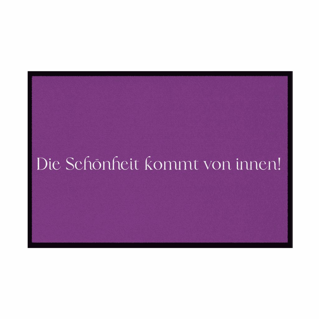 Fußmatte mit Gummirand "Die schönheit kommt von innen" - Grafikmagie