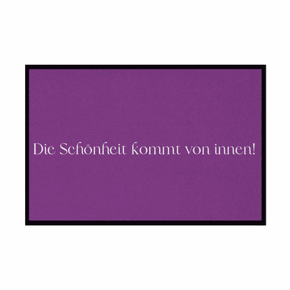 Fußmatte mit Gummirand "Die schönheit kommt von innen" - Grafikmagie