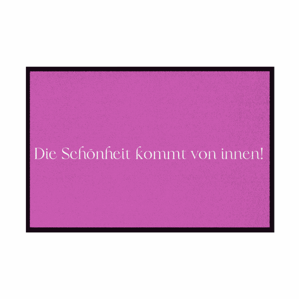 Fußmatte mit Gummirand "Die schönheit kommt von innen" - Grafikmagie