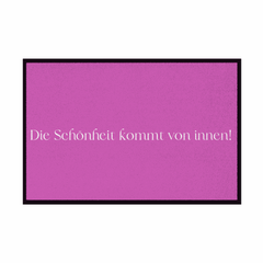 Fußmatte mit Gummirand "Die schönheit kommt von innen" - Grafikmagie