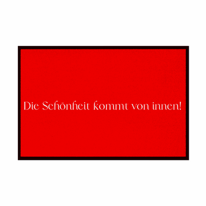 Fußmatte mit Gummirand "Die schönheit kommt von innen" - Grafikmagie