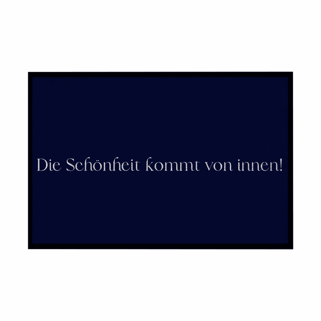 Fußmatte mit Gummirand "Die schönheit kommt von innen" - Grafikmagie
