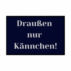 Fußmatte mit Gummirand "Draußen nur Kännchen" - Grafikmagie