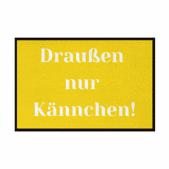 Fußmatte mit Gummirand "Draußen nur Kännchen" - Grafikmagie