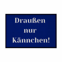 Fußmatte mit Gummirand "Draußen nur Kännchen" - Grafikmagie