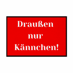 Fußmatte mit Gummirand "Draußen nur Kännchen" - Grafikmagie